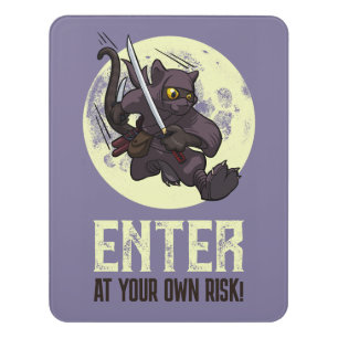 Enter At Your Own Risk! Black Cat Ninja Cartoon Door Sign