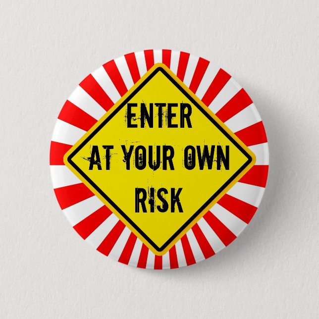 enter at your own risk button (Front)