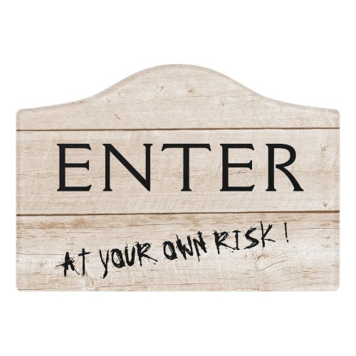 Enter _ At Your Own Risk _ Distressed Wood Door Sign