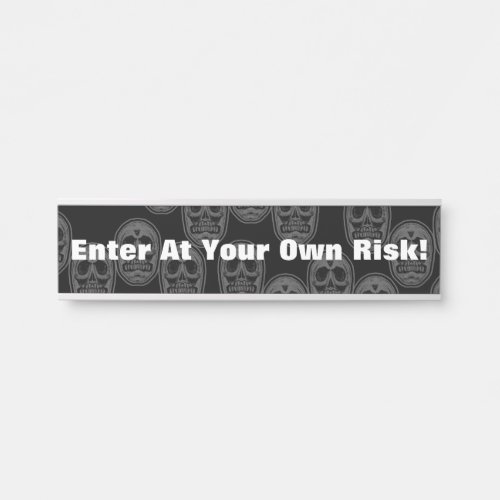 Enter At Your Own Risk Door Sign