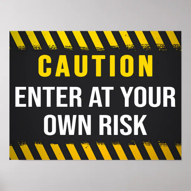 Enter At Your Own Risk Poster | Zazzle