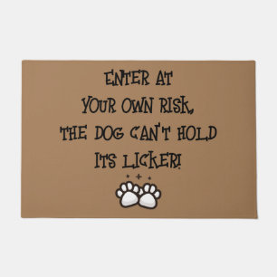 Enter at your own risk, the dog can't hold its doormat