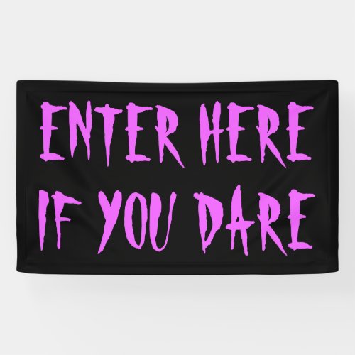 Enter Here If You Dare Haunted House Outdoor Banner