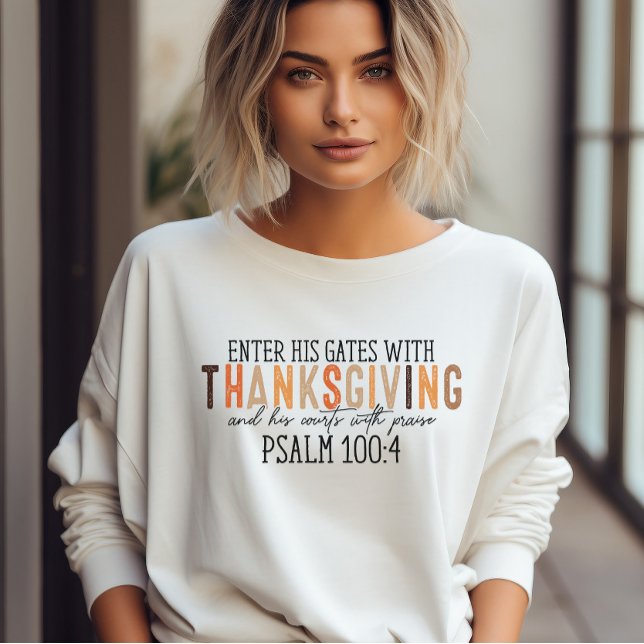Enter His Gates With Thanksgiving and his courts  Sweatshirt (Creator Uploaded)