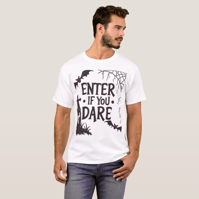 Enter If You Dare | Spooky Halloween Quote T-Shirt (Front Full)