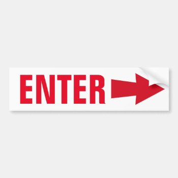 Enter Sign Bumper Sticker by TomR1953 at Zazzle