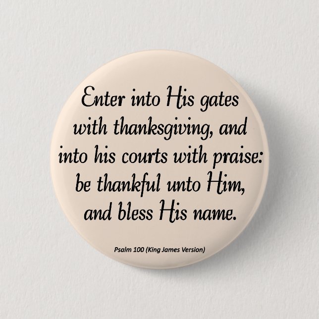 Enter With Thanksgiving & Blessing Psalm 100 Button (Front)