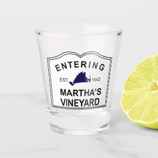 Entering Martha's Vineyard Shot Glass