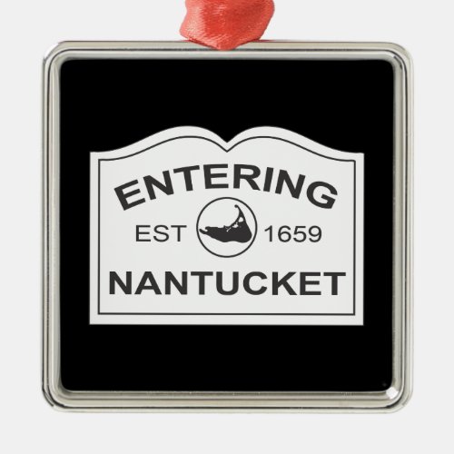 Entering Nantucket Est 1659 Sign in Black  White Metal Ornament
