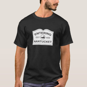 Entering Nantucket Est. 1659 Sign in Black & White T-Shirt