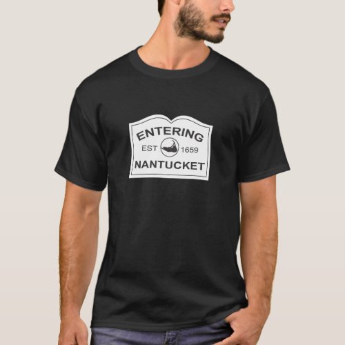 Entering Nantucket Est 1659 Sign in Black  White T_Shirt