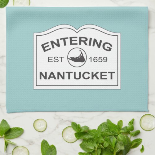 Entering Nantucket Est 1659 Sign in Seafoam Blue Kitchen Towel