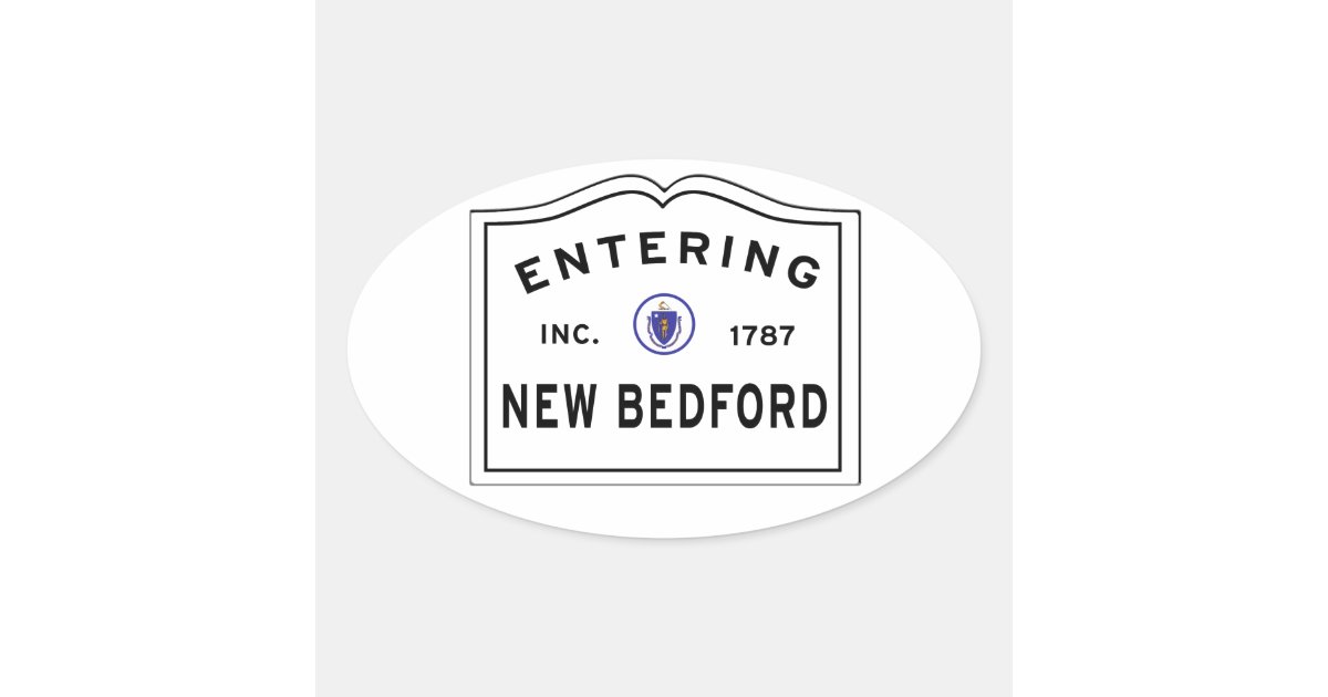 Entering New Bedford MA Sign Oval Sticker Zazzle