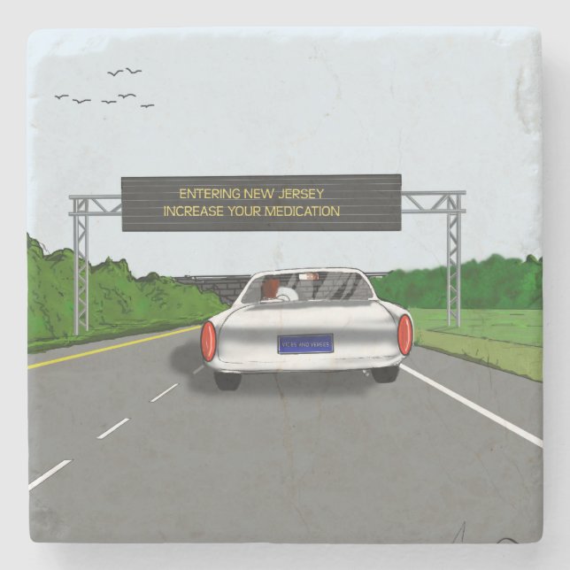 Entering New Jersey. Increase Your Medication. Stone Coaster (Front)