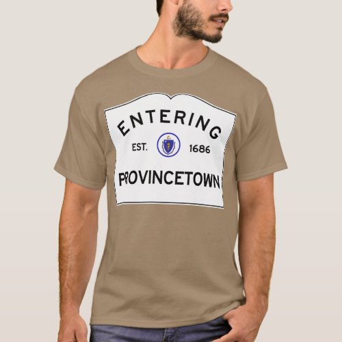 Entering Provincetown Massachusetts Commonwealth o T_Shirt