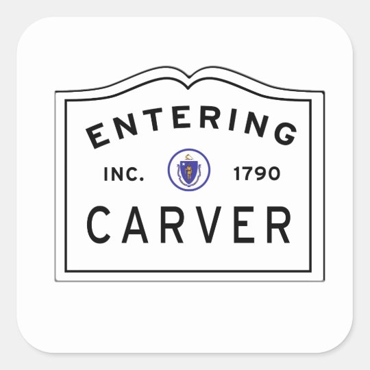 Entering the Town of Carver Ma Square Sticker | Zazzle.com