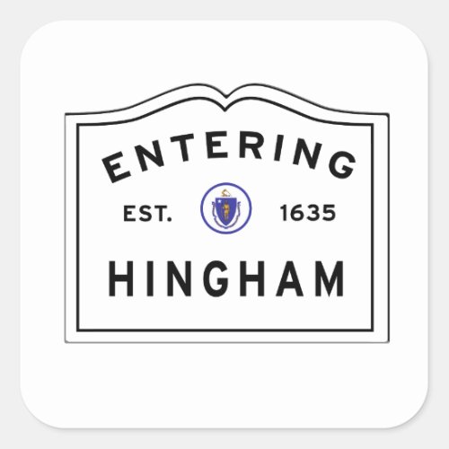 Entering the Town of Hingham Ma Square Sticker