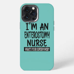 Enterostomy Nurse Funny Nursing School Medical iPhone 13 Pro Max Case