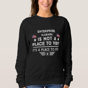 Enterprise Alabama Place to stay USA Town Home Cit Sweatshirt