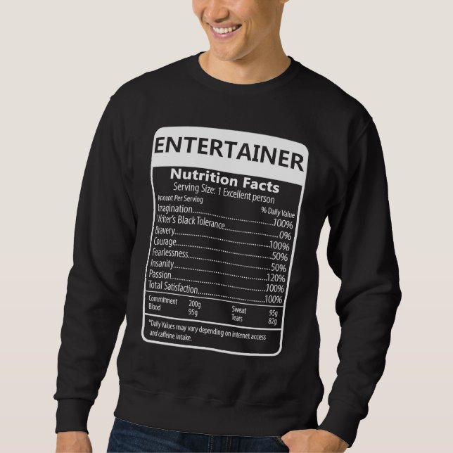 Entertainer Nutrition Facts Sarcastic Graphic Sweatshirt (Front)