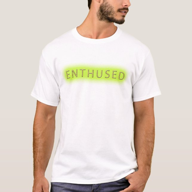 Enthused (White) T-Shirt (Front)