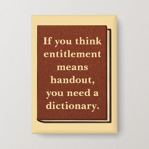 Entitlement is Not a Handout Button
