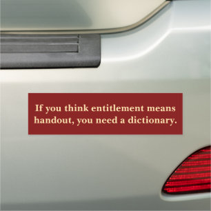 Entitlement is Not a Handout Car Magnet