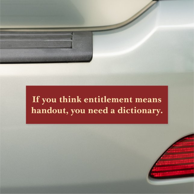 Entitlement is Not a Handout Car Magnet (In Situ)
