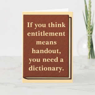 Entitlement is Not a Handout Card