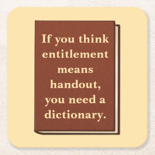 Entitlement is Not a Handout Square Paper Coaster