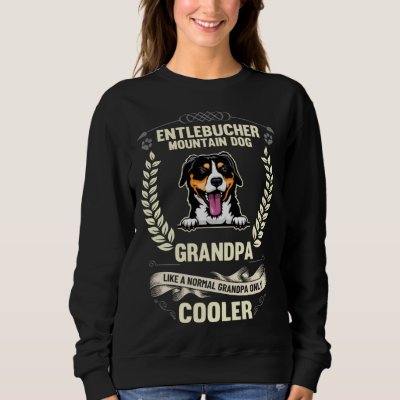 Entlebucher Mountain Dog Grandpa Like A Normal Gra Sweatshirt