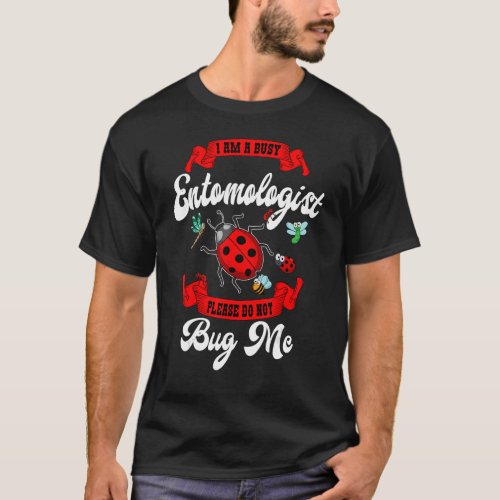 Entomologist Busy Ladybug Lady Entomology Insect L T_Shirt