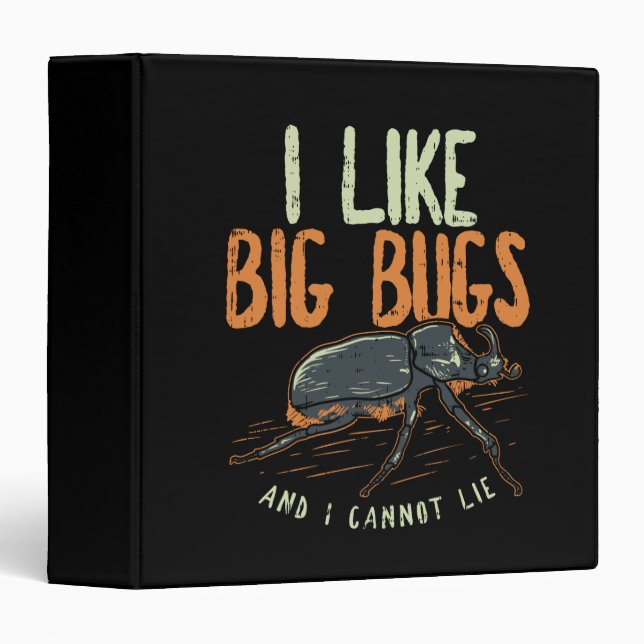 Entomologist - I Like Big Bugs 3 Ring Binder (Front/Spine)