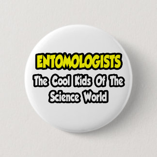 Entomologists ... Cool Kids of Science World Button
