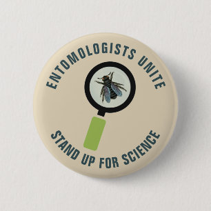 Entomologists Unite & Stand Up For Science Pinback Button