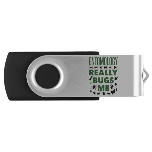 Entomology Really Bugs Me Funny Entomologist Flash Drive