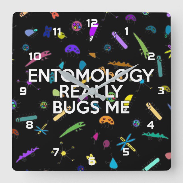 ENTOMOLOGY REALLY BUGS ME SQUARE WALL CLOCK (Front)
