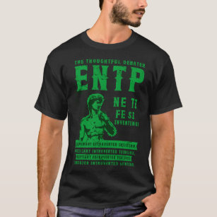 ENTP personality type The Inventor, thoughtful deb T-Shirt