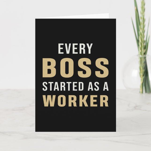 Entrepreneur Every Boss Started As A Worker CEO Card (Front)