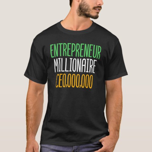 Entrepreneur Millionaire CEO 000 000 Business Ow T_Shirt