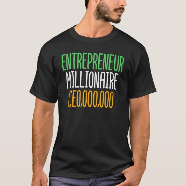 Entrepreneur Millionaire CEO 000 000 Business Ow T-Shirt (Front)