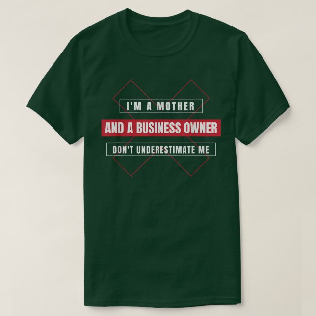 Entrepreneur Motivation Small Business Owners Mom  T-Shirt (Design Front)