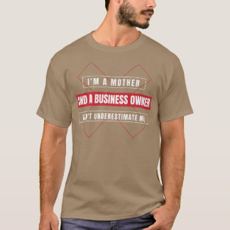 Entrepreneur Motivation Small Business Owners Mom T-Shirt