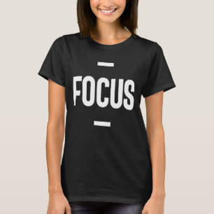 Entrepreneur Motivational Gift - Focus T-Shirt