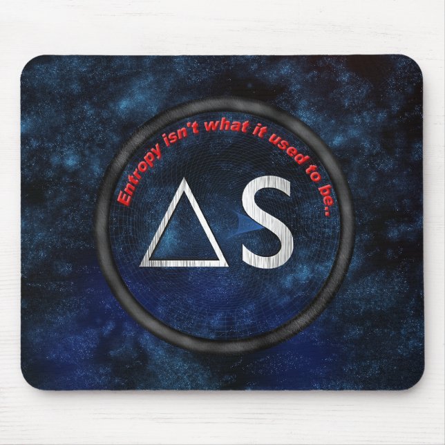 Entropy isn't what it used to be mouse pad (Front)