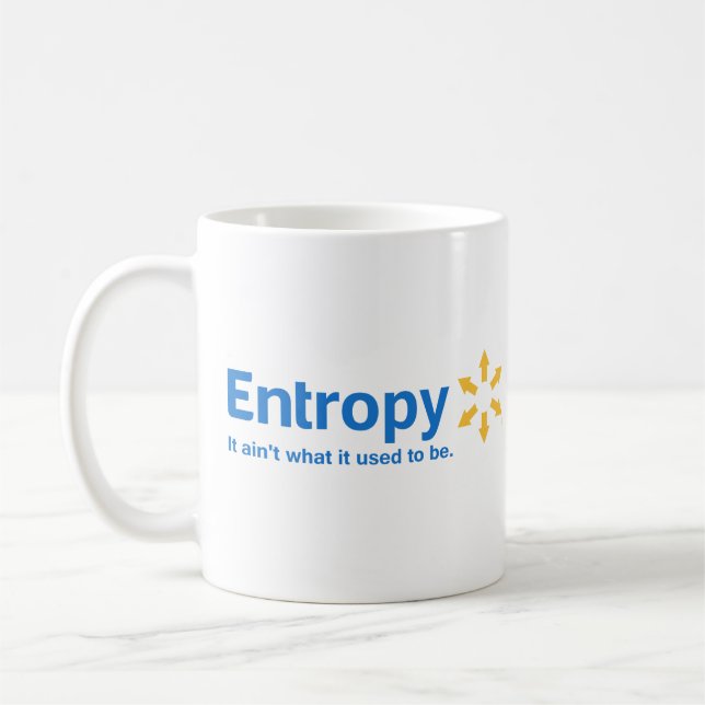 Entropy It Ain't What it Used to Be Coffee Mug (Left)