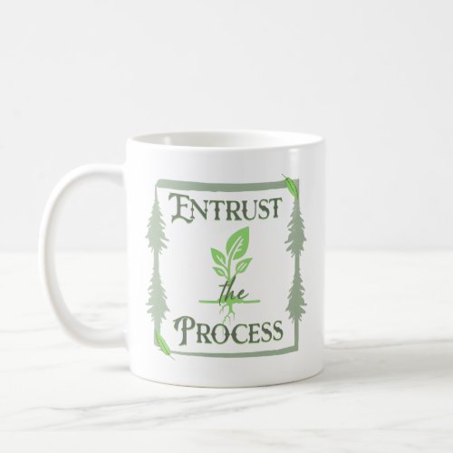 Entrust The Process Coffee Mug
