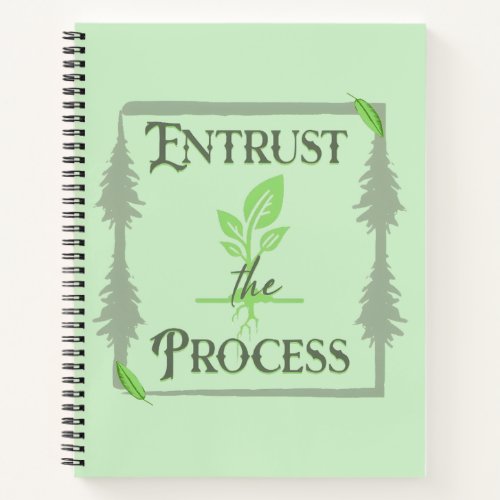 Entrust The Process Notebook