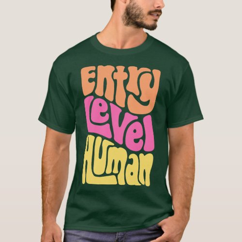 Entry Level Human Word Art 1 T_Shirt