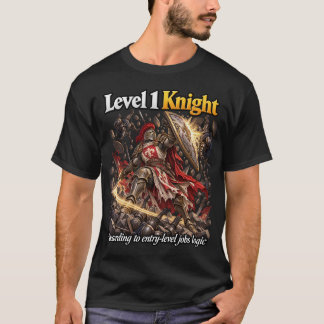 Entry-Level Knight T-Shirt